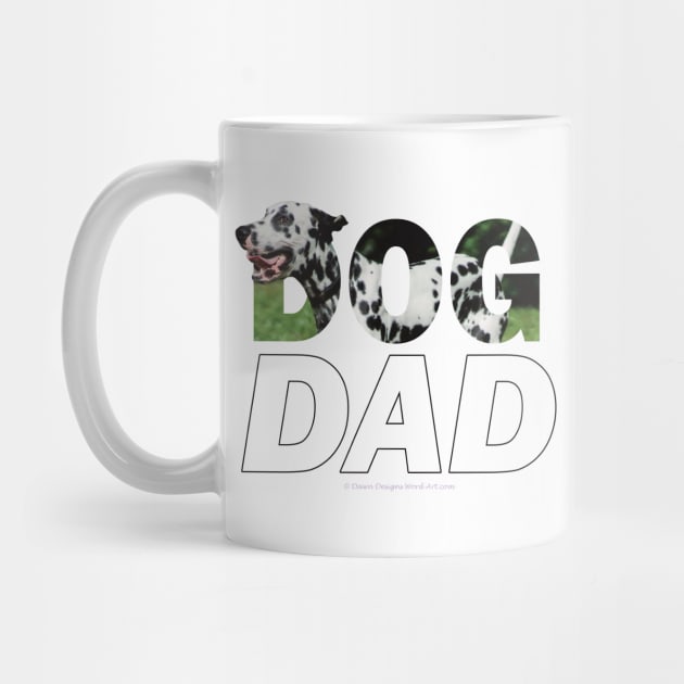 Dog dad - dalmatian oil painting word art by DawnDesignsWordArt